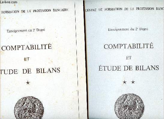 Centre de formation de la profession bancaire - enseignement du 2e degr - comptabilit et tude de bilans- 2 volumes :Livre 1 et 2 C.E.B. socit en nom collectif, en commandite simple,  responsabilit limite, anonyme, en commandite par action ....