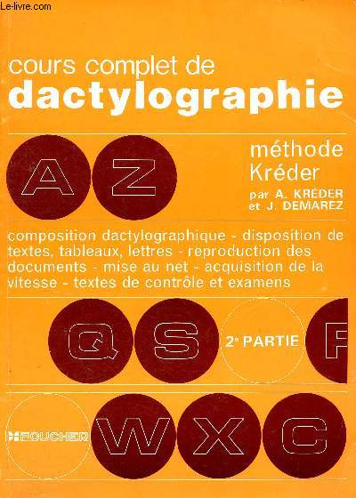 Cours de dactylographie - mthode Krder - composition dactylographique, disposition de textes, tableaux, lettres, reproduction des documents, mise au nt, acquisition de la vitesse, textes de controle et examens- 2me partie