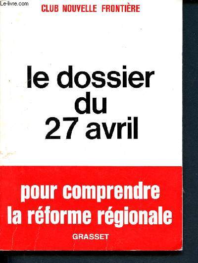 Le dossier du 27 avril - pour comprendre la rforme rgionale
