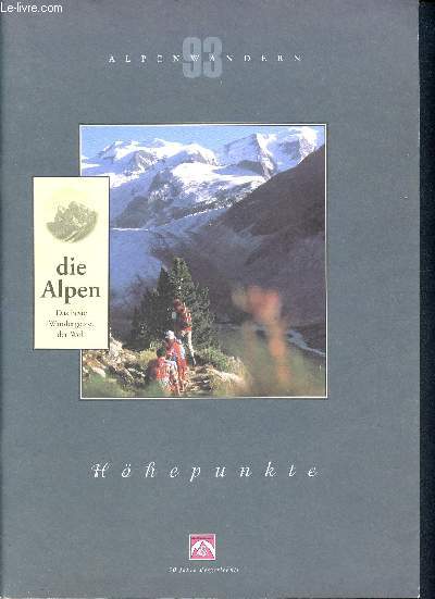 Alpen wandern 93 - die alpen, das beste wandergebiet der welt - hohepunkte