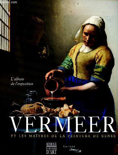 Vermeer et les maîtres de la peinture de genre - L'album de l'exposition - Du... - Afbeelding 1 van 1