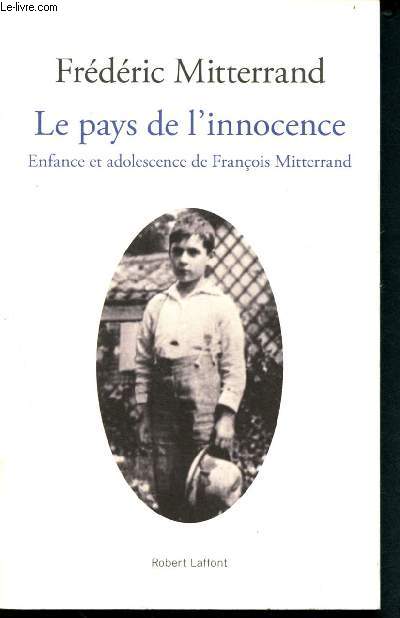 Le Pays de l'innocence - enfance et adolescence de franois mitterand