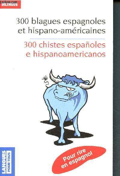 300 blagues espagnoles et hispano-américaines - 300 chistes espanoles e hispa... - Imagen 1 de 1