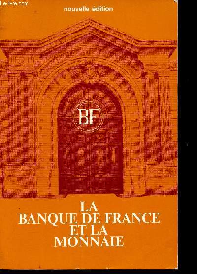 La banque de france et la monnaie - nouvelle dition