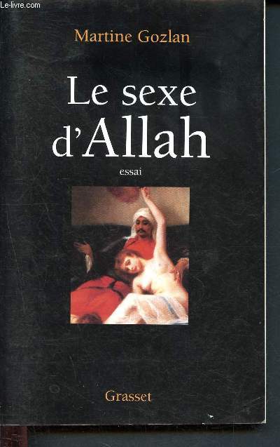 Le sexe d'Allah -Des Mille et une nuit aux mille et une morts - Essai