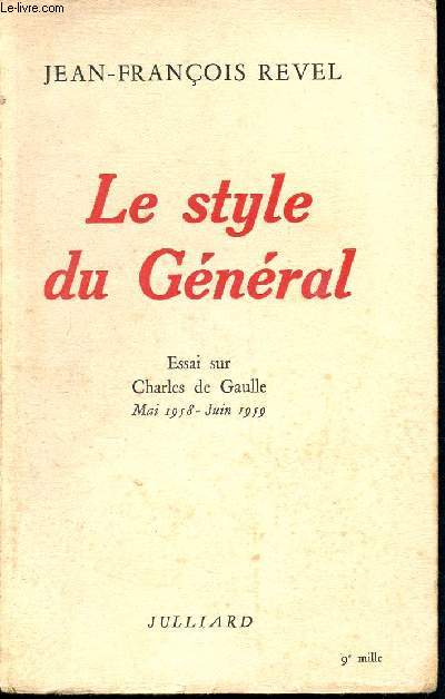 Le style du gnral- Essai sur charles de gaulle -Mai 1958 - juin 1959