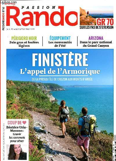 Passion Rando -n52 -juillet aot septembre 2019- finistre, l'appel de l'armorique, de la presqu'ile de crozon aux monts d'arre- prigord noir, foie gras et foules lgres- quipement, les nouveauts de l't- arizona, le parc national du grand canyon