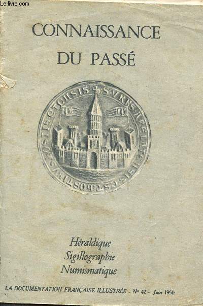 Connaissance du pass - N42 juin 1950 - hraldique, sigillographie, numismatique