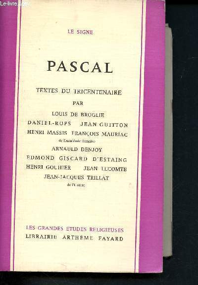 Pascal - textes du tricentenaire par Louis de Broglie - Le signe -Les grandes etudes religieuses