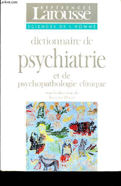 Dictionnaire de psychiatrie et de psychopathologie clinique - collection sciences de l'homme