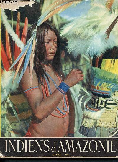Indiens d'amazonie - les ditions mondiales
