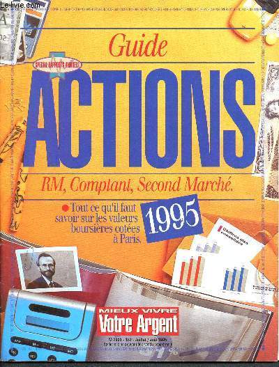 Guide -mieux vivre votre argent - juillet aout 1995- M2033, cahier N2 -actions RM, comptant, second march - tout ce qu'il faut savoir sur les valeurs boursires cotes a paris 1995