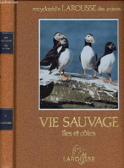 Encyclopedie larousse des animaux - Vie sauvage - Iles et cotes - volume 3