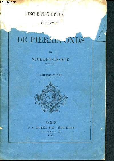 Description et histoire du chateau de pierrefonds - 8e edition
