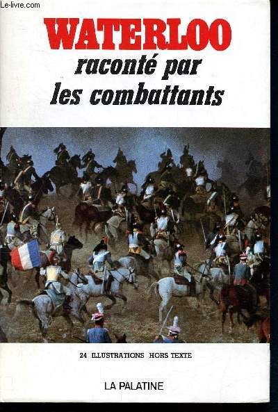 Waterloo racont par les combattants