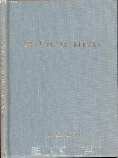 Manual de dietas- Instituto mexicano del seguro social, subdireccion general medical, epartamento de planeacion tecnica de los servicions medicos - alma duenas uribe del departamento de dietologia del centro medico nacional con el asesoramiento de los dep