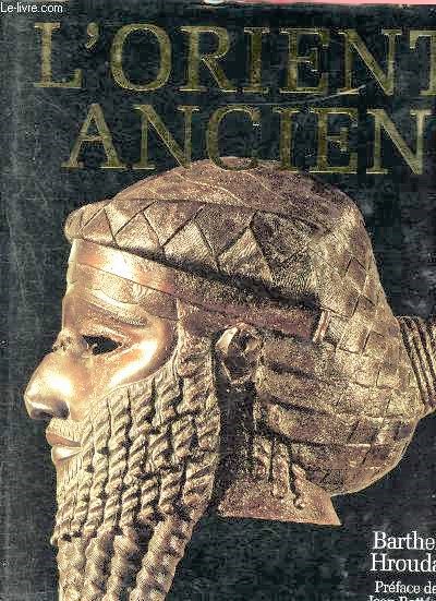 L'orient ancien - histoire et civilisations