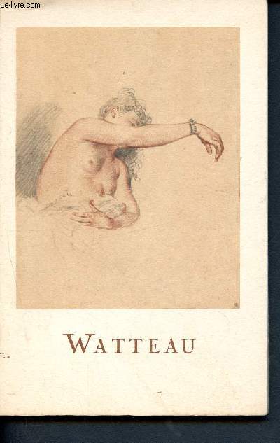 Les dessins de Watteau - 29me volume de la bibliothque aldine des arts