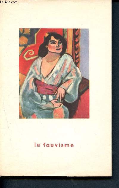 Le fauvisme - 35me volume de la bibliothque aldine des arts