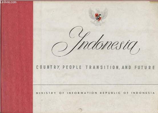 Indonesia - country, people transition, and future - unique in contrast, culture and change