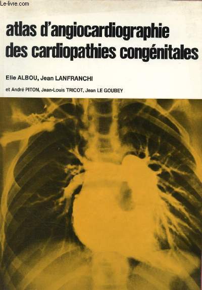 Atlas d'angiocardiographie des cardiopathies congénitales