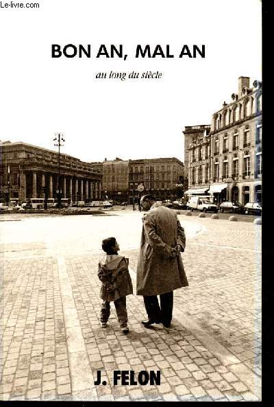 Bon An, Mal An - Au long du sicle