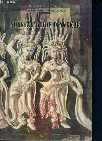 Nouveau guide d'angkor : historique du peuple khmer - architecture et dcoration - grandes poques de l'art khmer - monuments principaux angkor vat...