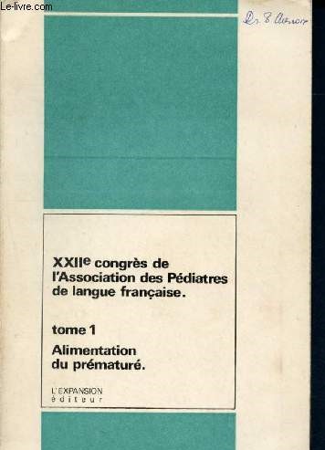 XXiieme congres de l'association des pediatres de langue franaise - tome 1- alimentation du premature- rapports - strasbourg 1,2 et 3 septembre 1969