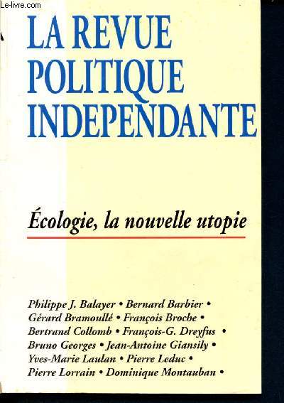 La revue politique independante - N3 septembre 1993 - ecologie, la nouvelle utopie - le suicide ecologique de l'ex urss - de l'empire rouge  la sainte russie, non dits sur louis XVI - ma liberation de paris - ecologie , industrie et ruralit....