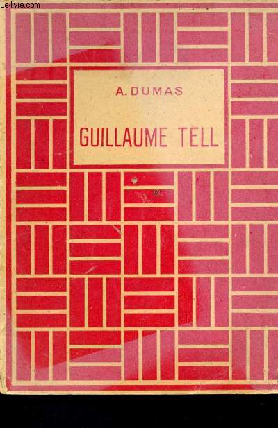 Guillaume Tell - une chasse au chamois, le chasseur d'ours, la premiere ascension du mont blanc