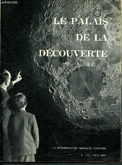 La documentation franaise illustre -N123 mars 1957 - le palais de la decouverte