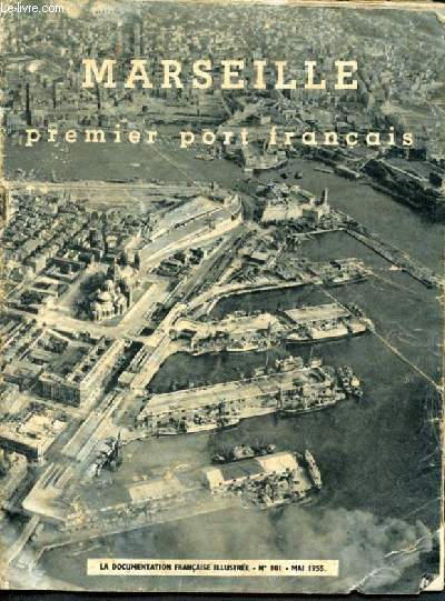 La documentation franaise illustre -N101 mai 1955 - marseille, premier port franais - son histoire - ouvrages et outillages, fonctions, evolution du traffic, l'aeroport de marseille marignane, l'industrie, la vie intellectuelle, le commerce...