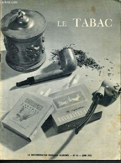 La documentation franaise illustre -N66 juin 1952 - le tabac, les origines, l'etat et le tabac, la culture, le travail du planteur, la fabrication du tabac, les manufactures, les scaferlatis, les cigarettes, les cigares un travail d'art...