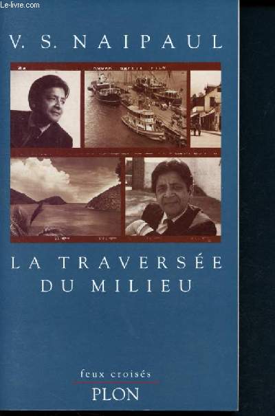 La traverse du milieu - apercus de cinq societes - britanniques, franaise et hollandaise - aux indes occidentales et en amerique du sud