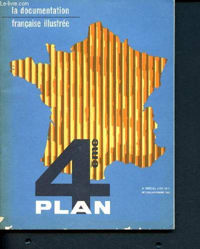 La documentation franaise illustre- N spcial (180-181) octobre novembre 1962 - 4eme plan 1962-1965 : l'orientation generale, les secteurs economiques, les equipements sociaux, les regions, les moyens, la france en 1965