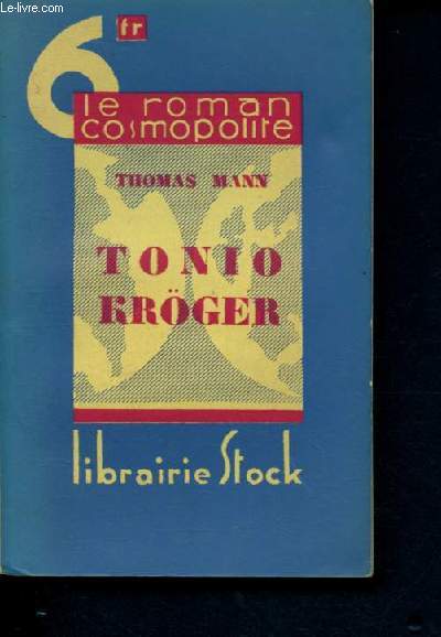 Tonio kroger, suivi de plusieurs nouvelles - le roman cosmopolite