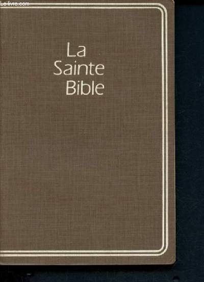 La sainte bible qui comprend l'ancien et le nouveau testament, traduits des textes originaux par J.N. Darby - nouvelle edition