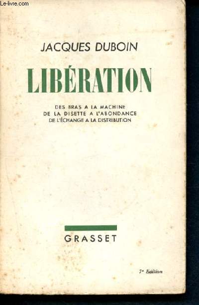 Liberation - des bras  la machine, de la disette  l'abondance, de l'change  la distribution - 7eme edition