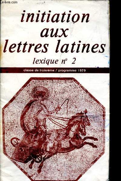 Initiation aux lettres latines - lexique N2 - classe de troisieme - programme 1979