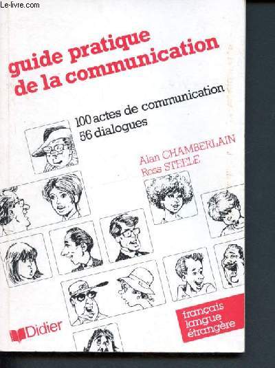 Guide pratique de la communication - 100 actes de communication, 56 dialogues - franais langue etrangere