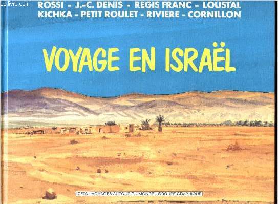 Voyage en israel - Carnet de voyage illustr par Rossi - Riviere - Loustal - Kichka - Denis - Franc - Petit Roulet - Cornillon