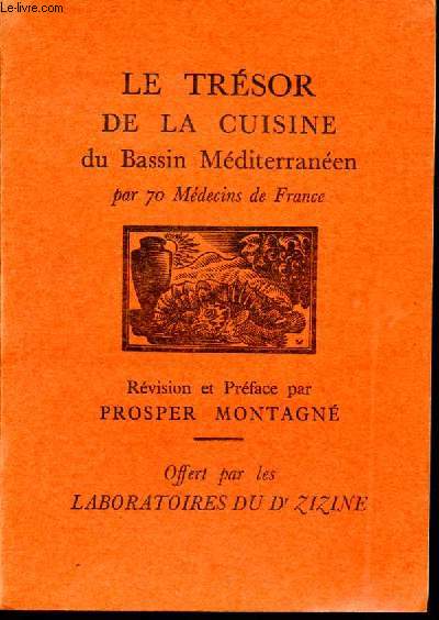 Le tresor de la cuisine du bassin mediterraneen - par 70 mdecins de france - rvision et prface de prosper montagn