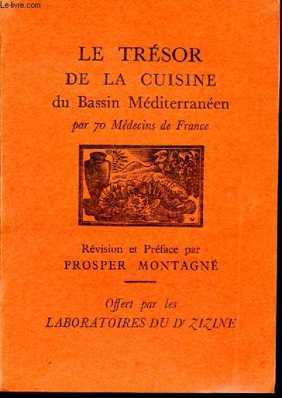 Le tresor de la cuisine du bassin mediterraneen - par 70 mdecins de france - rvision et prface de prosper montagn