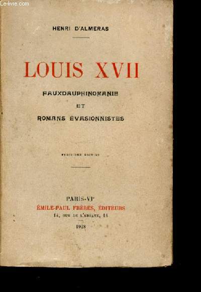 Louis XVII - fauxdauphinomanie et romans evasionnistes - 3eme edition