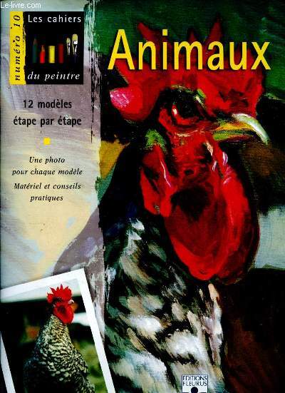 Animaux - 12 modles tape par tape - les cahiers du peintre N10 - une photo pour chaque modele, materiel et conseils pratiques