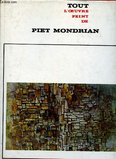 Tout l'oeuvre peint de Piet Mondrian - les classiques de l'art