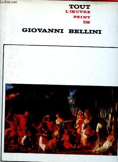 Tout l'oeuvre peint de Giovanni Bellini - les classiques de l'art