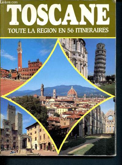 Toscane - toute la region en 56 itineraires