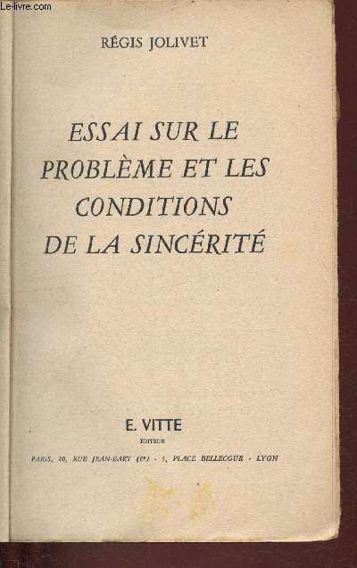 Essai sur le probleme et les conditions de la sincerite