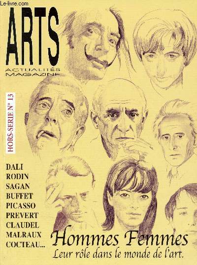 Arts actualites magazine - hors serie N13 -janvier 2005 -hommes femmes leur role dans le monde de l'art- dali, rodin, sagan, buffet, picasso, prevert, claudel, malraux, cocteau...